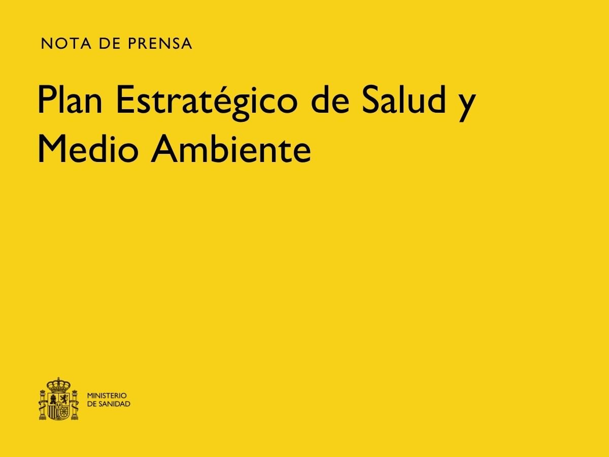 El Ministerio de Sanidad abre la consulta pública para el nuevo Plan Estratégico de Salud y Medio Ambiente